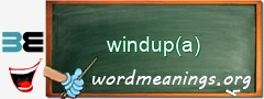 WordMeaning blackboard for windup(a)